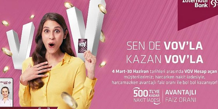 Alternatif Bank’tan VOV Banka Kartı ile yapılan harcamalara 500 TL’ye kadar nakit iadesi